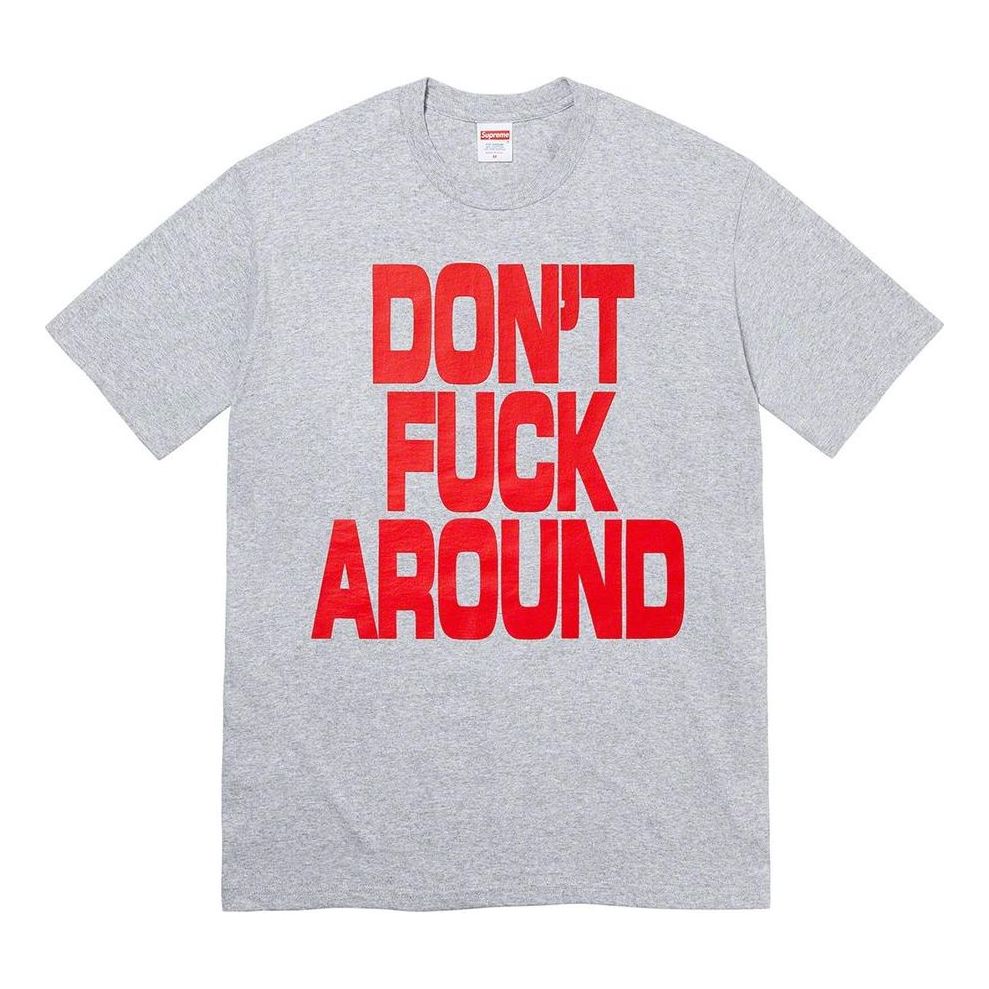 Supreme FW22 Week 5 Dont Fuck Around Tee T SUP-FW22-339-GRAY